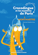Crocodingue et les mystères de Paris : À Montmartre